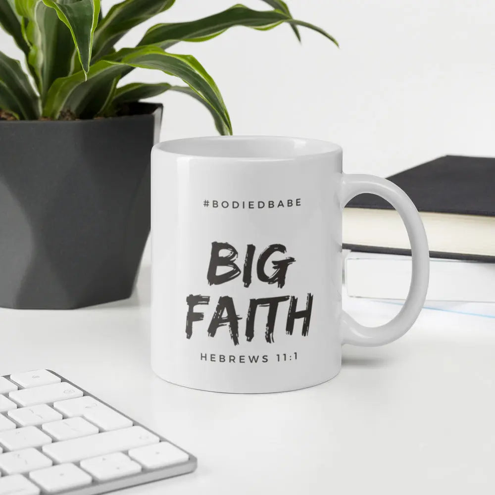 Big Faith White glossy mug - THE BODY FIX