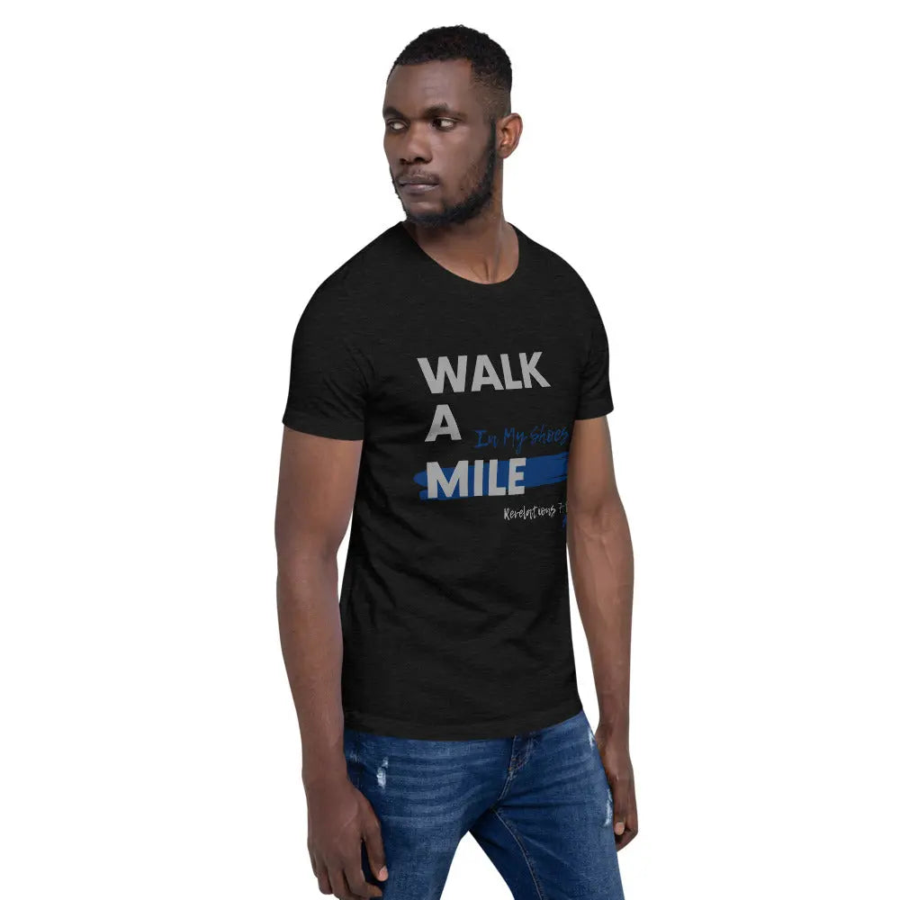 Walk A Mile In My Shoes Unisex T-Shirt - THE BODY FIX