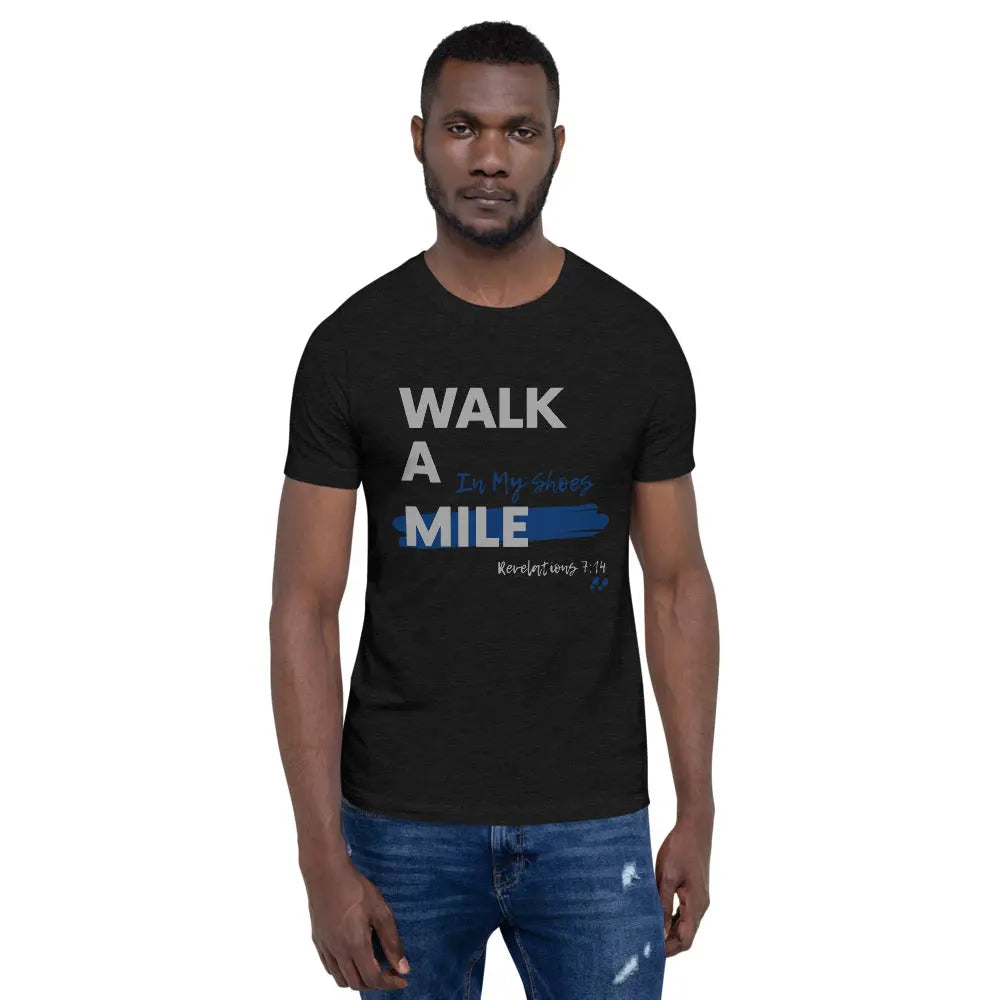 Walk A Mile In My Shoes Unisex T-Shirt - THE BODY FIX