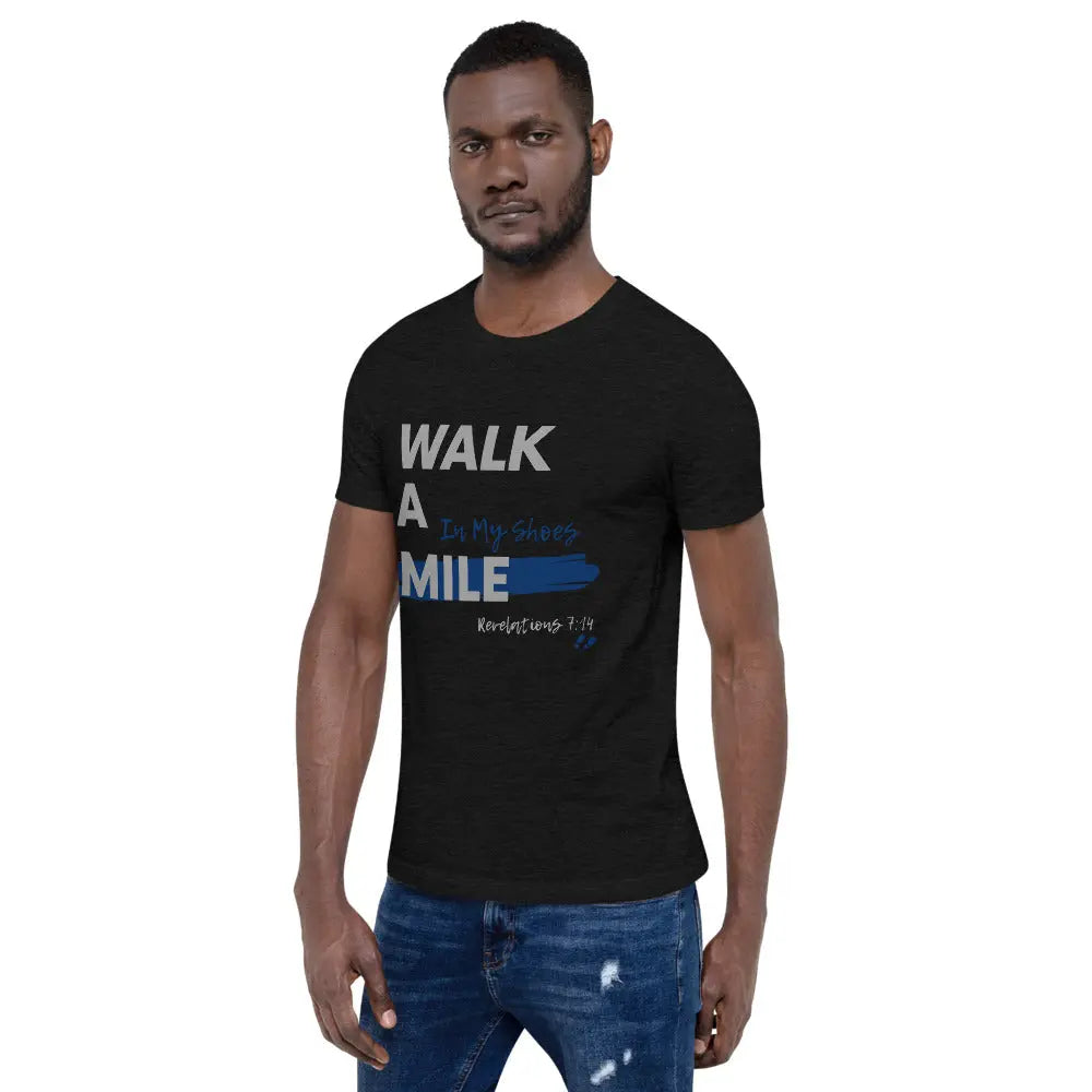 Walk A Mile In My Shoes Unisex T-Shirt - THE BODY FIX