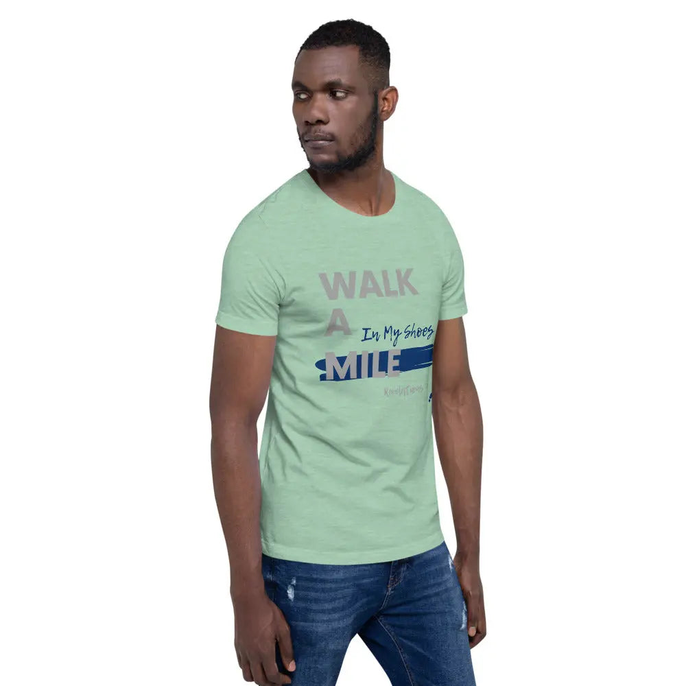 Walk A Mile In My Shoes Unisex T-Shirt - THE BODY FIX