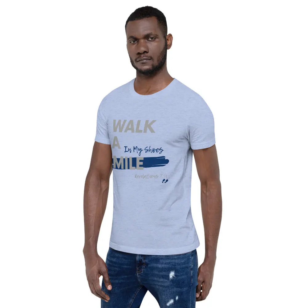 Walk A Mile In My Shoes Unisex T-Shirt - THE BODY FIX
