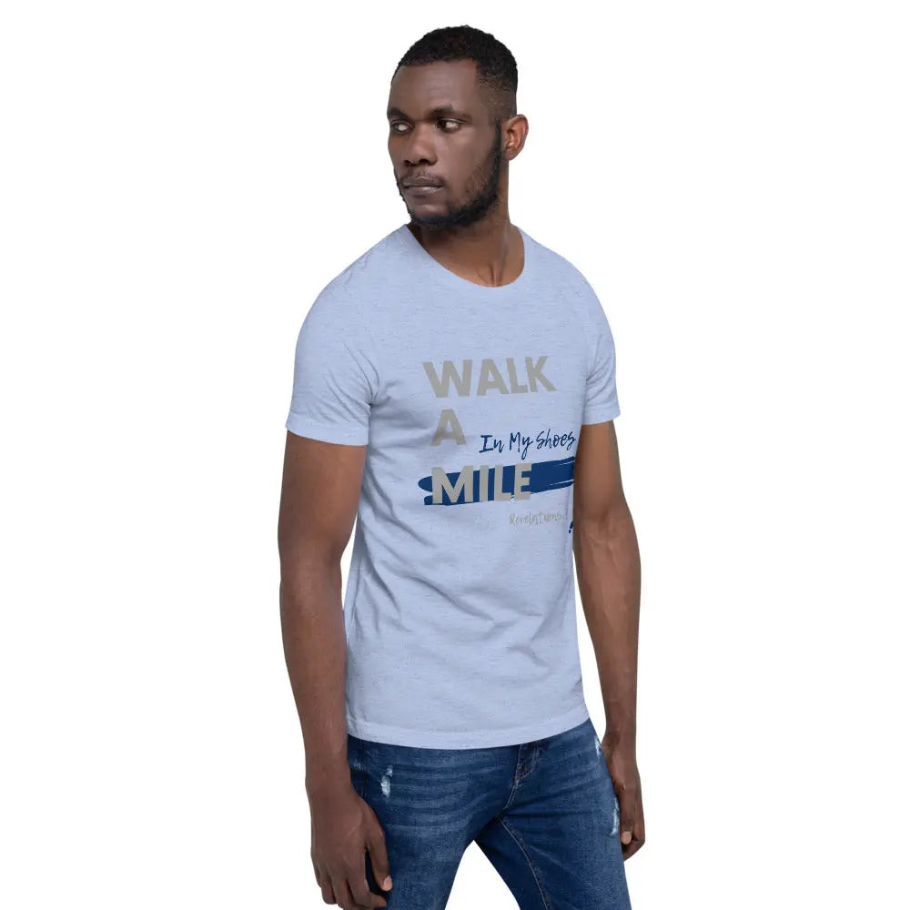 Walk A Mile In My Shoes Unisex T-Shirt - THE BODY FIX