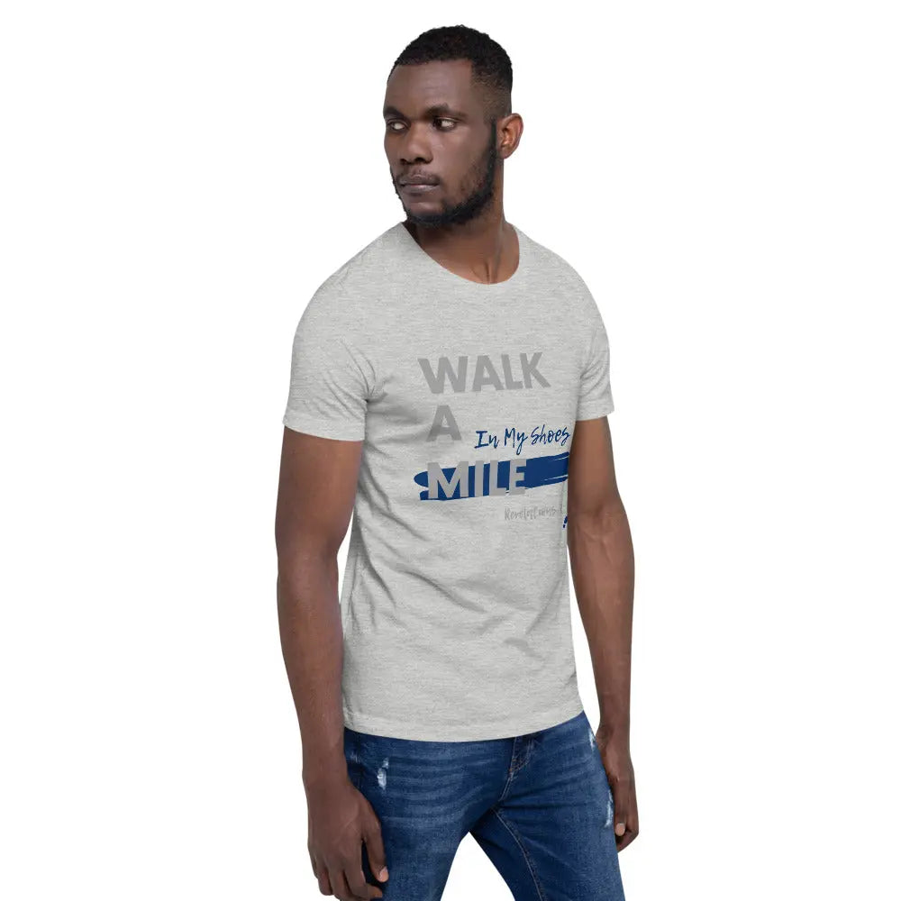 Walk A Mile In My Shoes Unisex T-Shirt - THE BODY FIX