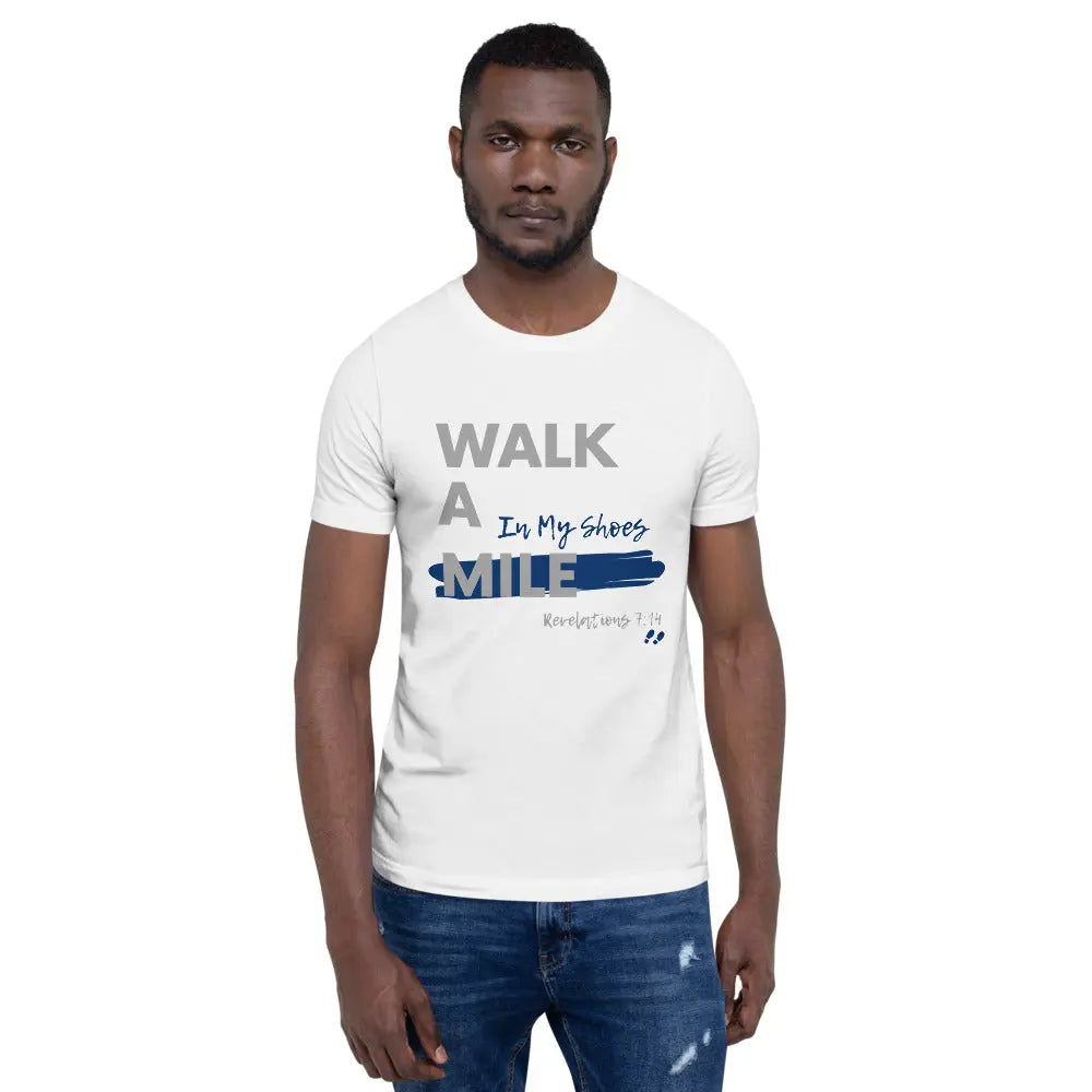Walk A Mile In My Shoes Unisex T-Shirt - THE BODY FIX