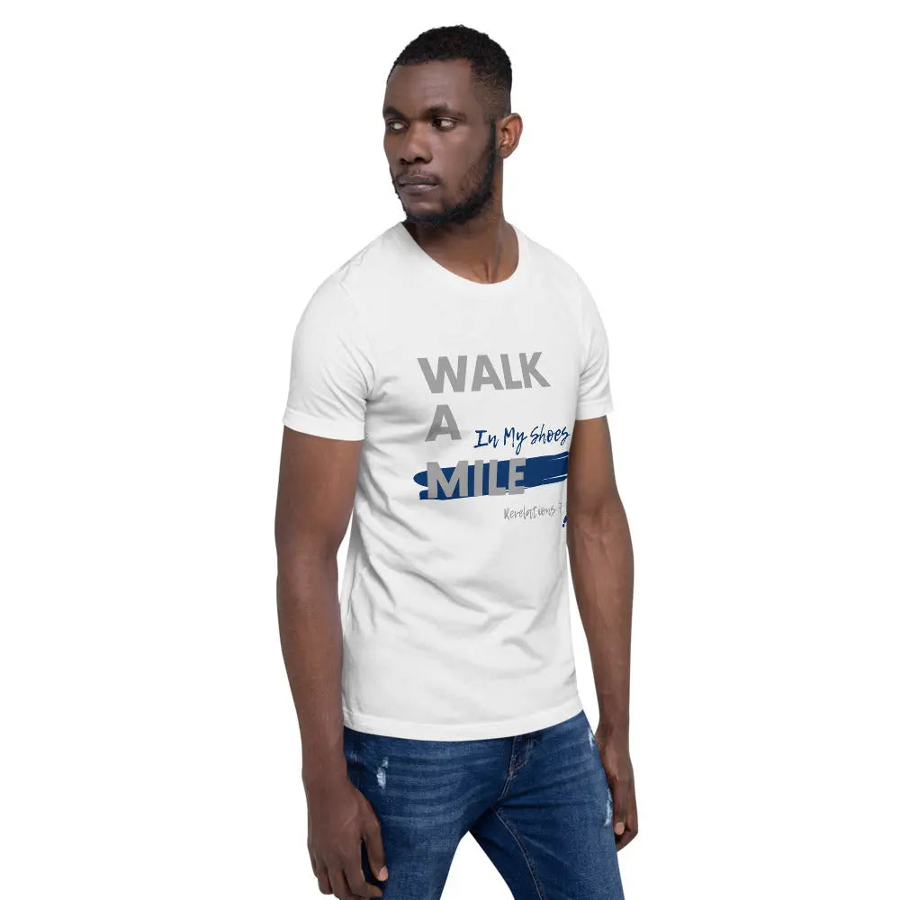 Walk A Mile In My Shoes Unisex T-Shirt - THE BODY FIX